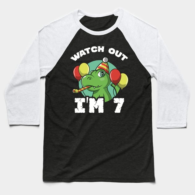 Kids Watch Out I'm 7 Years Old Birthday Gift Baseball T-Shirt by andreperez87